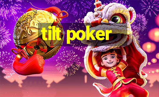 tilt poker