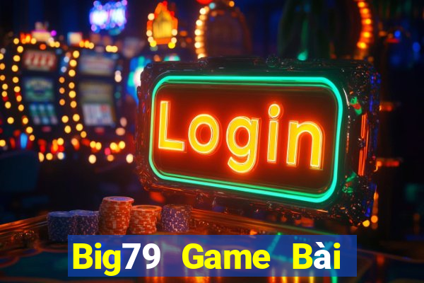 Big79 Game Bài Poker Đổi Thưởng