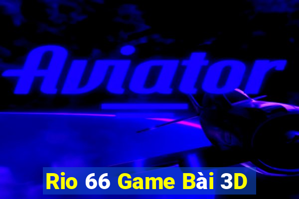 Rio 66 Game Bài 3D