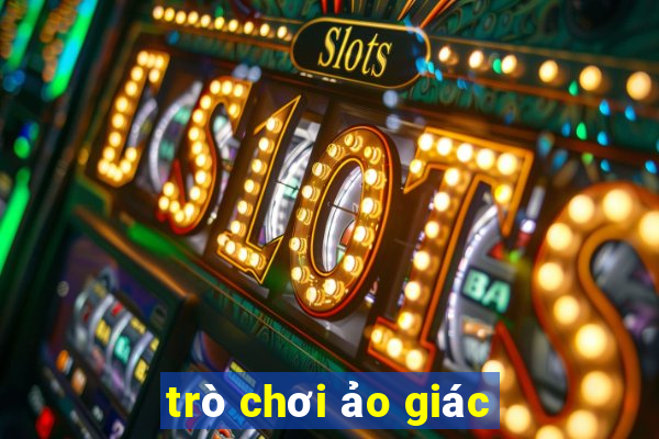 trò chơi ảo giác