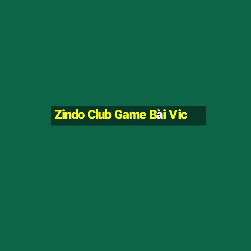 Zindo Club Game Bài Vic