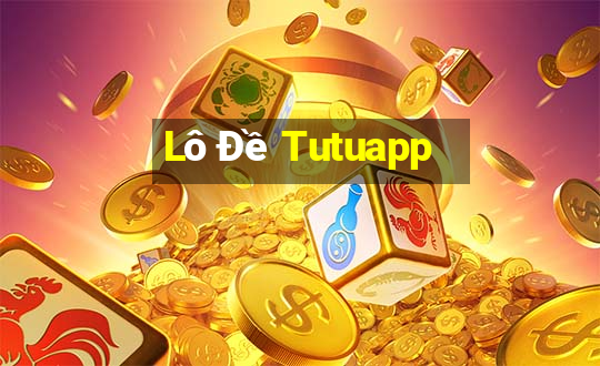 Lô Đề Tutuapp