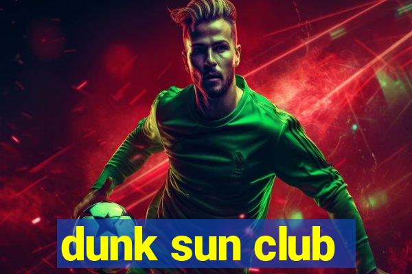 dunk sun club