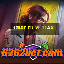 10bet tải về ở đâu