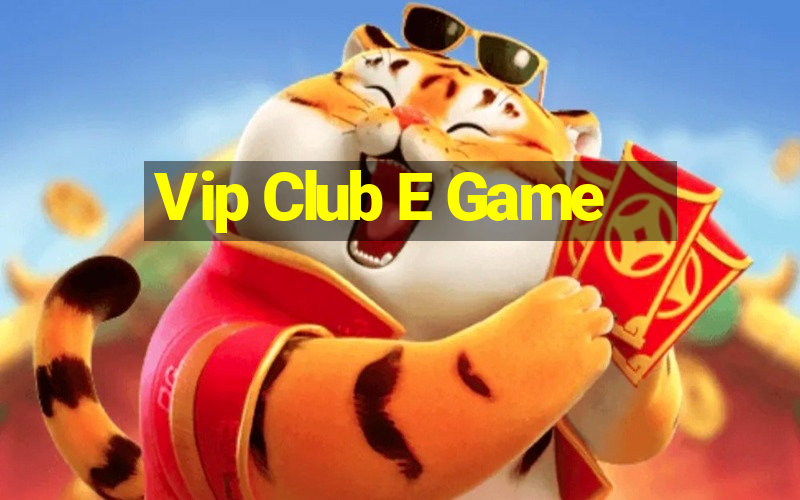 Vip Club E Game