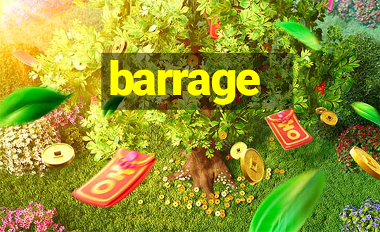 barrage