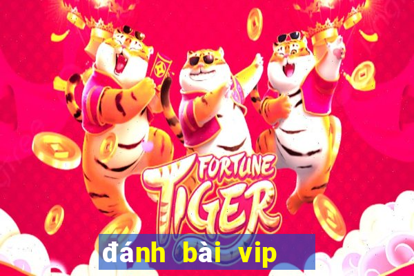 đánh bài vip   nổ hũ vip