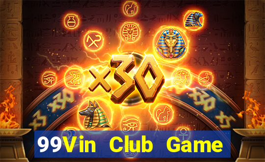 99Vin Club Game Bài 52Fun Đổi Thưởng