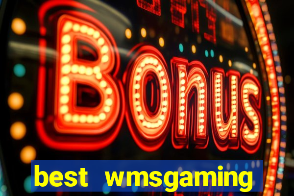 best wmsgaming casino sites