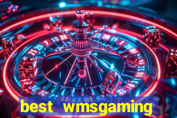 best wmsgaming casino sites