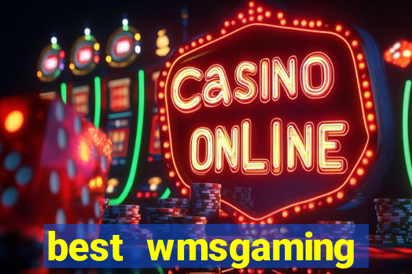 best wmsgaming casino sites