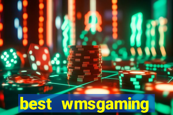 best wmsgaming casino sites