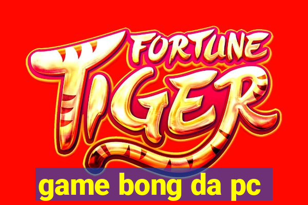 game bong da pc