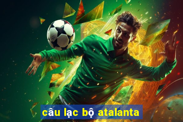 câu lạc bộ atalanta