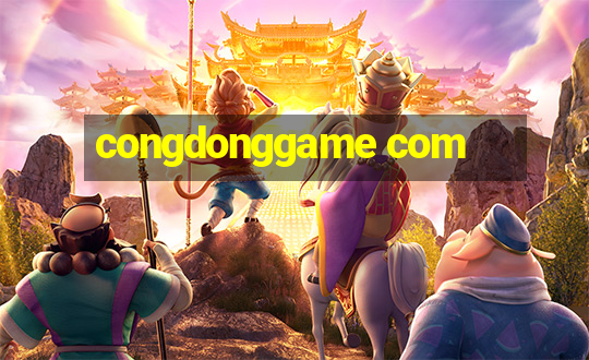 congdonggame com