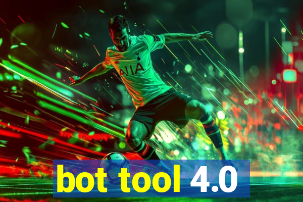 bot tool 4.0