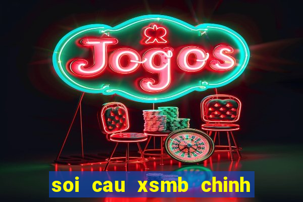 soi cau xsmb chinh xac nhat