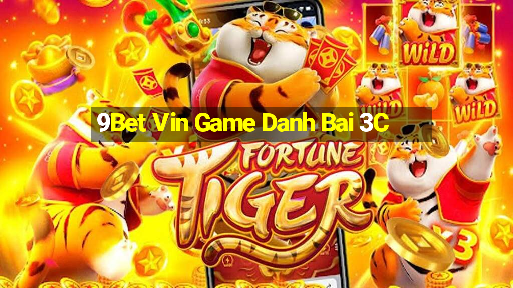 9Bet Vin Game Danh Bai 3C