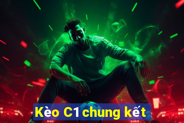 Kèo C1 chung kết