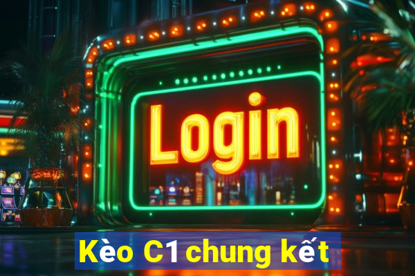 Kèo C1 chung kết