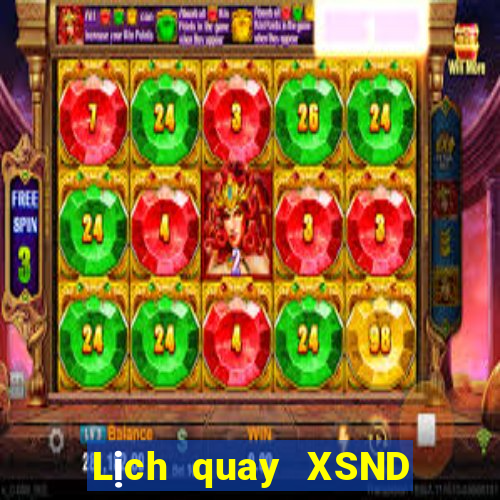 Lịch quay XSND ngày 17