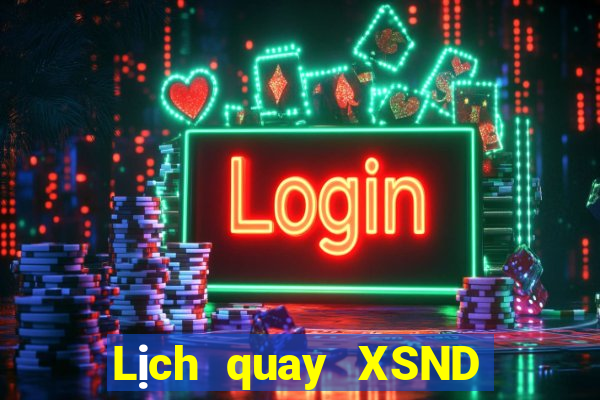 Lịch quay XSND ngày 17