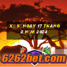 xổ số ngày 17 tháng 2 năm 2024