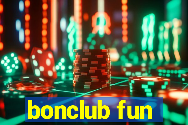 bonclub fun