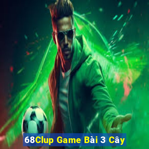 68Clup Game Bài 3 Cây