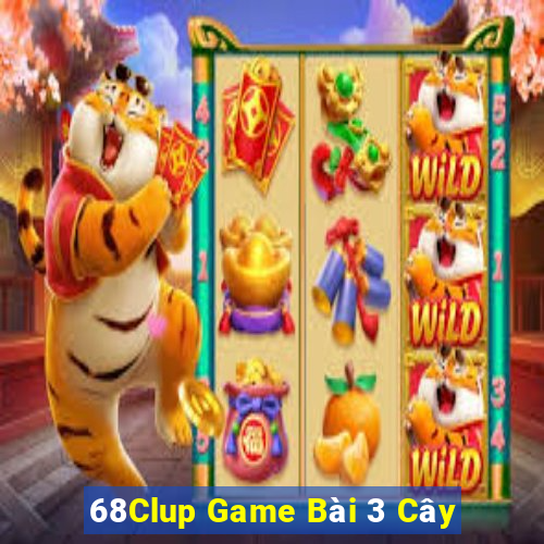 68Clup Game Bài 3 Cây