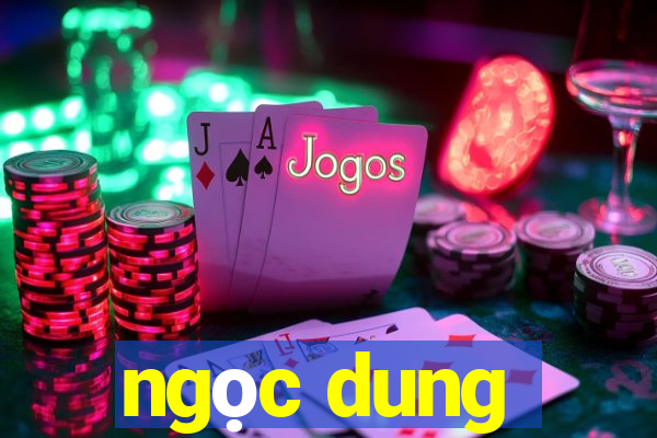 ngọc dung