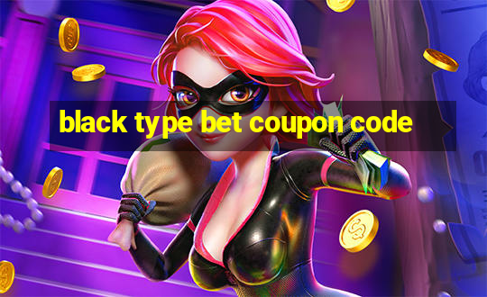 black type bet coupon code