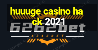 huuuge casino hack 2021