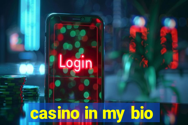 casino in my bio