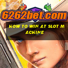 how to win at slot machine