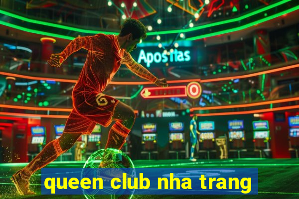 queen club nha trang