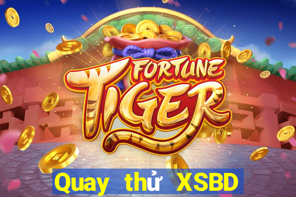 Quay thử XSBD ngày 14