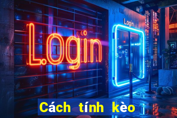 Cách tính kèo đá banh