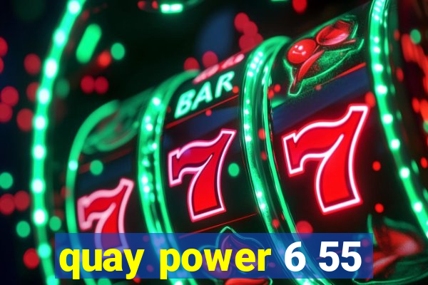 quay power 6 55