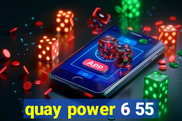 quay power 6 55