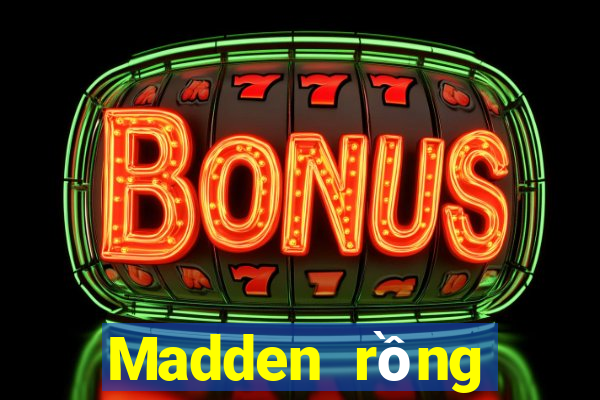 Madden rồng rồng rồng