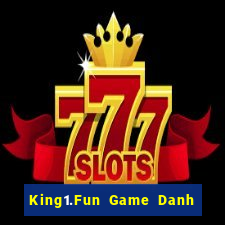 King1.Fun Game Danh Bai 3C