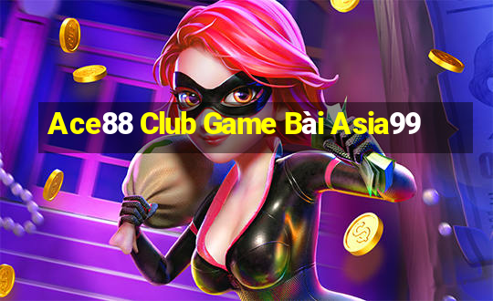 Ace88 Club Game Bài Asia99