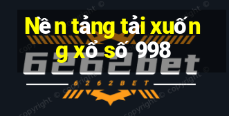 Nền tảng tải xuống xổ số 998