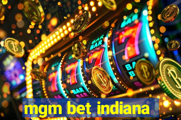 mgm bet indiana