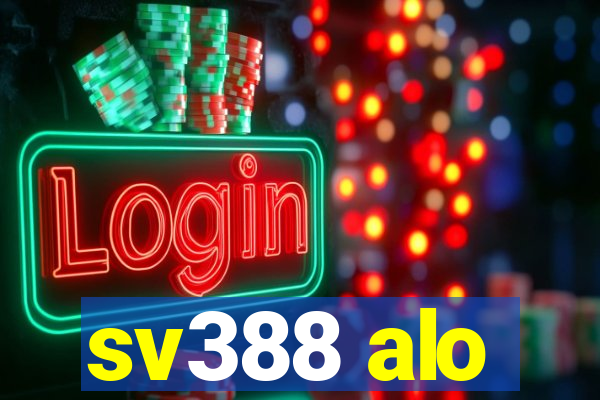 sv388 alo