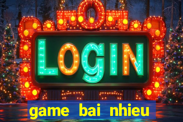 game bai nhieu nguoi choi nhat