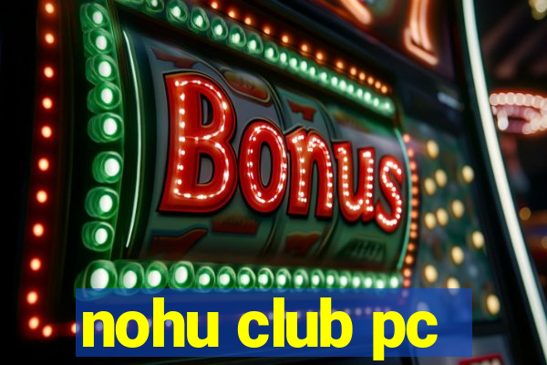 nohu club pc