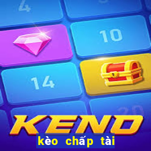 kèo chấp tài xỉu 2 3 4