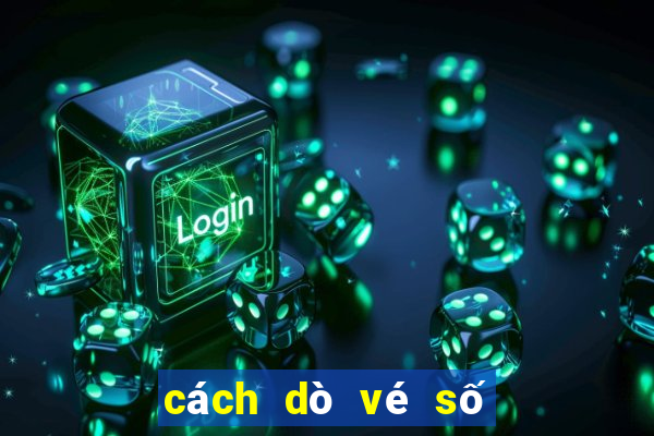 cách dò vé số miền bắc